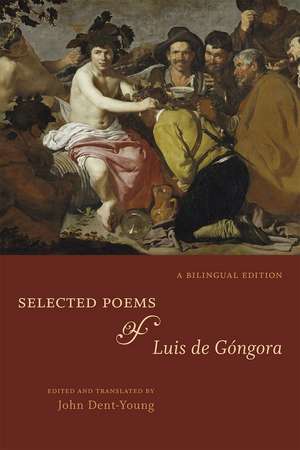 Selected Poems of Luis de Góngora: A Bilingual Edition de Luis de Góngora