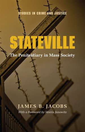 Stateville: The Penitentiary in Mass Society de James B. Jacobs