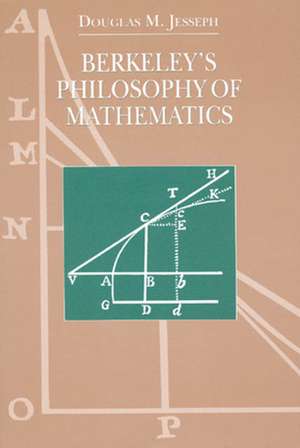 Berkeley's Philosophy of Mathematics de Douglas M. Jesseph