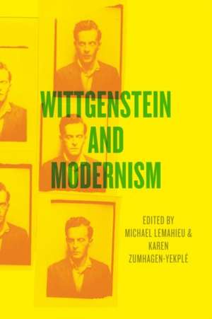 Wittgenstein and Modernism de Michael LeMahieu