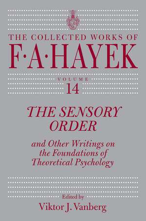 The Sensory Order and Other Writings on the Foundations of Theoretical Psychology de F.A. Hayek