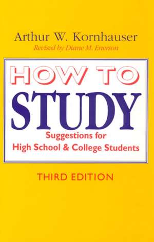 How to Study: Suggestions for High-School and College Students de Arthur W. Kornhauser