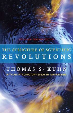 The Structure of Scientific Revolutions: 50th Anniversary Edition de Thomas S. Kuhn