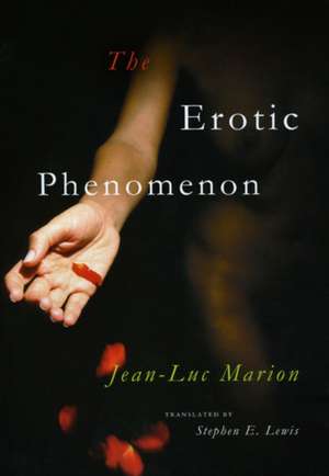 The Erotic Phenomenon de Jean-Luc Marion