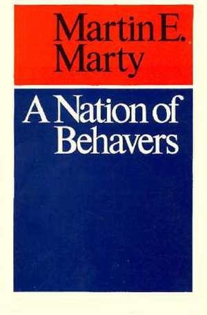 A Nation of Behavers de Martin E. Marty