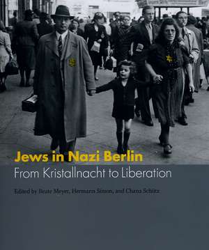 Jews in Nazi Berlin: From Kristallnacht to Liberation de Beate Meyer