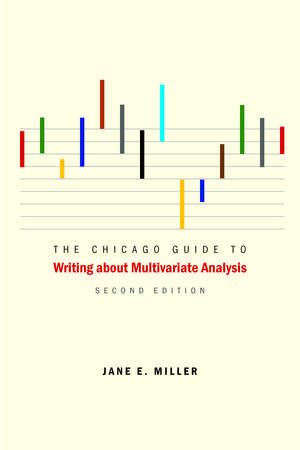 The Chicago Guide to Writing about Multivariate Analysis, Second Edition de Jane E. Miller