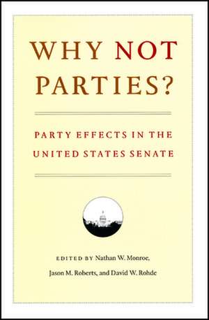 Why Not Parties?: Party Effects in the United States Senate de Nathan W. Monroe