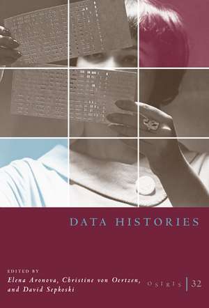 Osiris, Volume 32: Data Histories de Aronova Elena