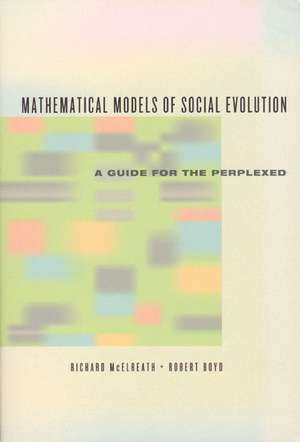 Mathematical Models of Social Evolution: A Guide for the Perplexed de Richard McElreath