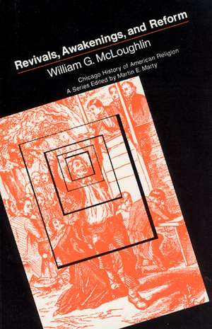 Revivals, Awakening and Reform de William G. McLoughlin