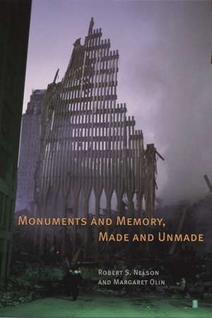 Monuments and Memory, Made and Unmade de Robert S. Nelson