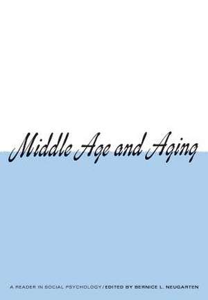 Middle Age and Aging de Bernice L. Neugarten