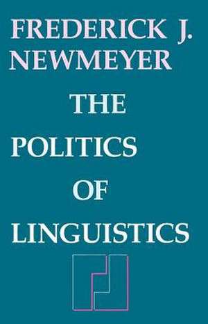 The Politics of Linguistics de Frederick J. Newmeyer