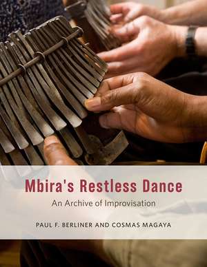 Mbira's Restless Dance: An Archive of Improvisation de Paul F. Berliner