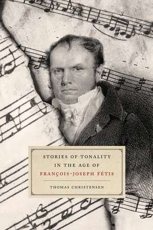 Stories of Tonality in the Age of François-Joseph Fétis de Thomas Christensen