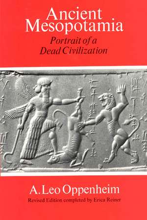 Ancient Mesopotamia: Portrait of a Dead Civilization de A. Leo Oppenheim