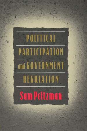 Political Participation and Government Regulation de Sam Peltzman