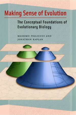 Making Sense of Evolution: The Conceptual Foundations of Evolutionary Biology de Massimo Pigliucci