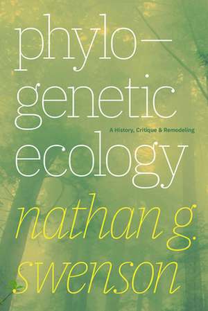 Phylogenetic Ecology: A History, Critique, and Remodeling de Nathan G. Swenson