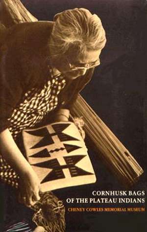 Cornhusk Bags of the Plateau Indians de Cheney Cowles M