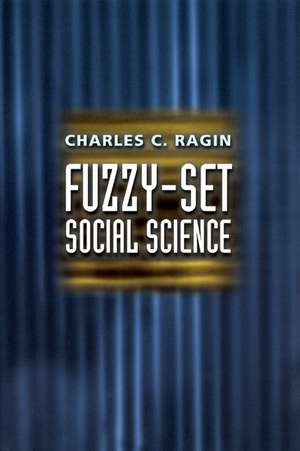 Fuzzy–Set Social Science de Charles Ragin