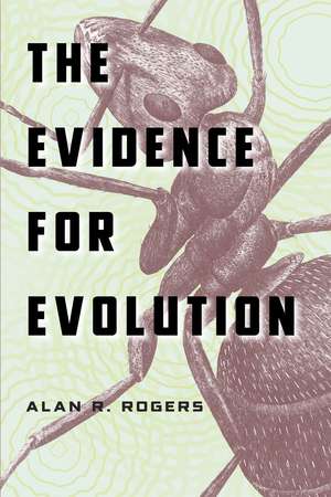 The Evidence for Evolution de Alan R. Rogers