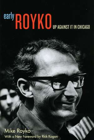 Early Royko: Up Against It in Chicago de Mike Royko