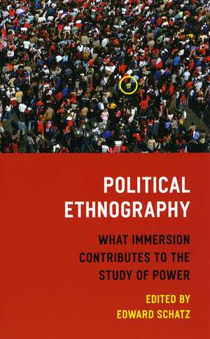 Political Ethnography: What Immersion Contributes to the Study of Power de Edward Schatz