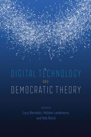 Digital Technology and Democratic Theory de Lucy Bernholz