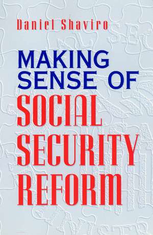 Making Sense of Social Security Reform de Daniel Shaviro