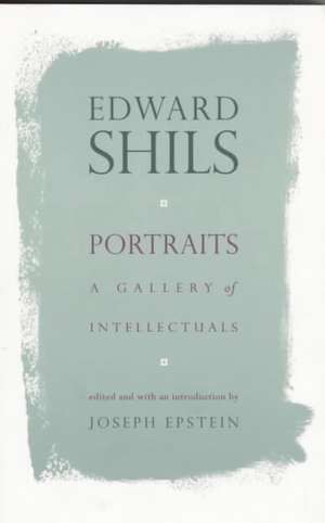 Portraits: A Gallery of Intellectuals de Edward Shils