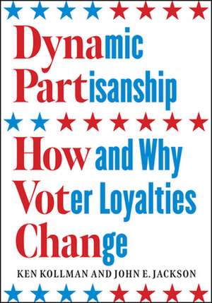 Dynamic Partisanship: How and Why Voter Loyalties Change de Ken Kollman