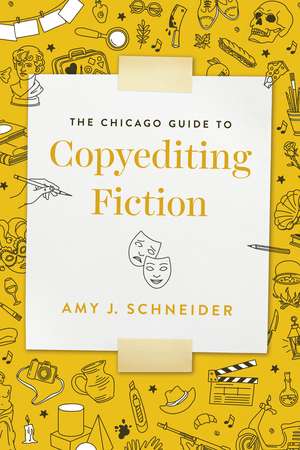 The Chicago Guide to Copyediting Fiction de Amy J. Schneider