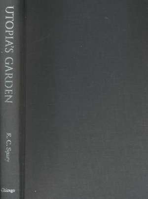 Utopia's Garden: French Natural History from Old Regime to Revolution de Emma C. Spary