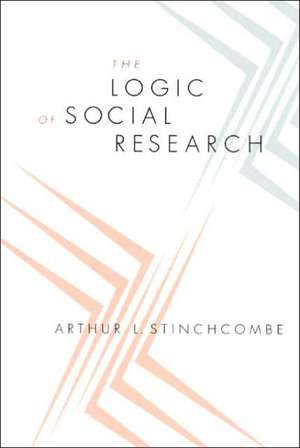 The Logic of Social Research de Arthur L. Stinchcombe