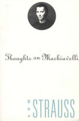 Thoughts on Machiavelli de Leo Strauss