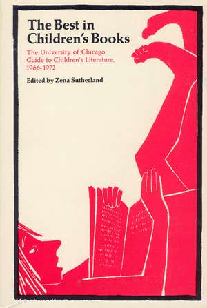 The Best in Children's Books: The University of Chicago Guide to Children's Literature, 1966-72 de Zena Sutherland