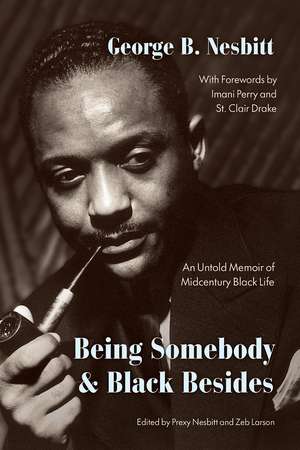 Being Somebody and Black Besides: An Untold Memoir of Midcentury Black Life de George B. Nesbitt