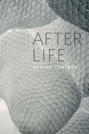 After Life de Eugene Thacker