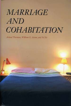 Marriage and Cohabitation de Arland Thornton