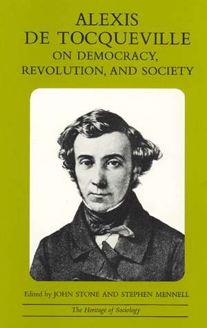 Alexis de Tocqueville on Democracy, Revolution, and Society de Alexis de Tocqueville