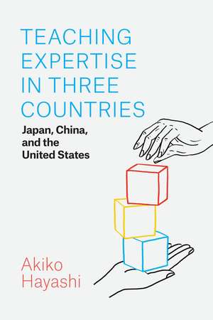 Teaching Expertise in Three Countries: Japan, China, and the United States de Akiko Hayashi