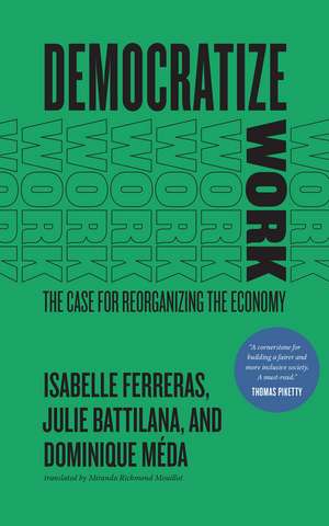 Democratize Work: The Case for Reorganizing the Economy de Isabelle Ferreras