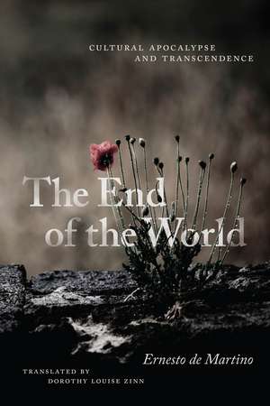 The End of the World: Cultural Apocalypse and Transcendence de Ernesto de Martino