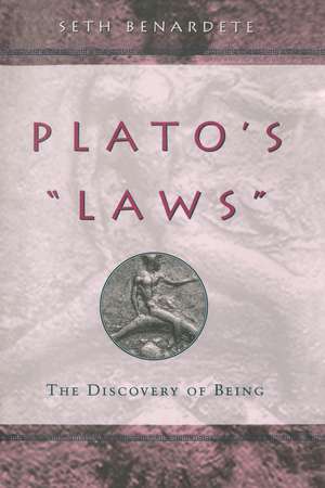 Plato's "Laws": The Discovery of Being de Seth Benardete