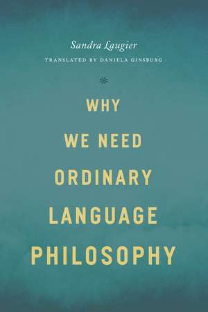 Why We Need Ordinary Language Philosophy de Sandra Laugier