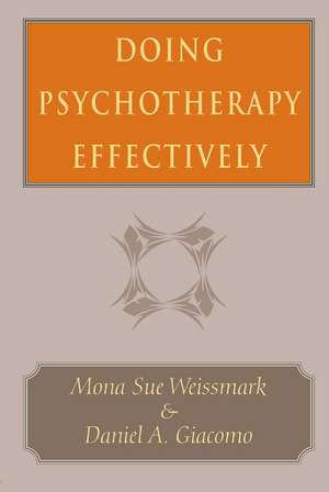 Doing Psychotherapy Effectively de Mona Sue Weissmark