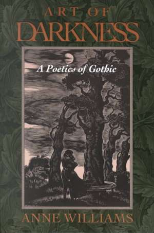 Art of Darkness: A Poetics of Gothic de Anne Williams