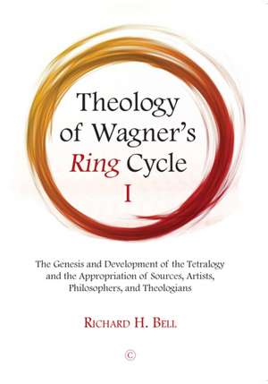 Theology of Wagner's Ring Cycle I de Richard H. Bell